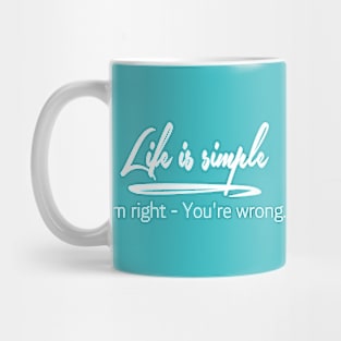 Life is Simple Mug